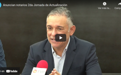 Anuncian notarios 2da «Jornada de Actualización»